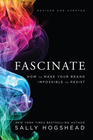 Cover Art for 9780062405937, Fascinate, Revised and Updated by Sally Hogshead