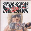 Cover Art for 9780929480220, Savage Season by Joe R Lansdale