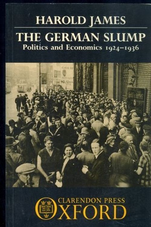 Cover Art for 9780198229858, The German Slump: Politics and Economics 1924-1936 by Harold James