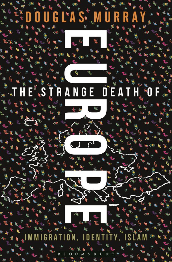 Cover Art for 9781472954855, The Strange Death of Europe: Immigration, Identity, Islam by Douglas Murray