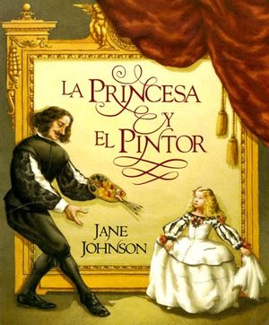 Cover Art for 9781560146186, La Princesa y el Pintor / The Princess and the Painter (Art, Music and Theater) (Spanish Edition) by Jane Johnson
