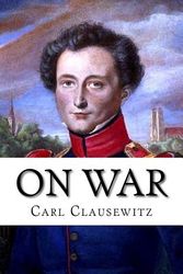 Cover Art for 9781500511074, On War by Carl Von Clausewitz