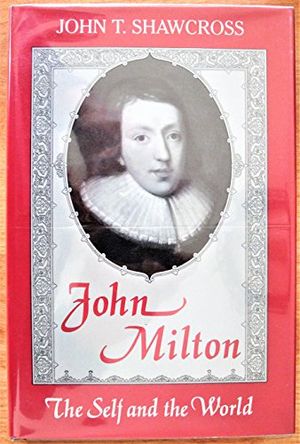 Cover Art for 9780813118086, John Milton: The Self and the World (Studies in the English Renaissance) by Shawcross, John T.