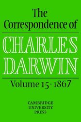 Cover Art for 9780521859318, The Correspondence of Charles Darwin: Volume 15, 1867: 1867 v. 15 by Charles Darwin