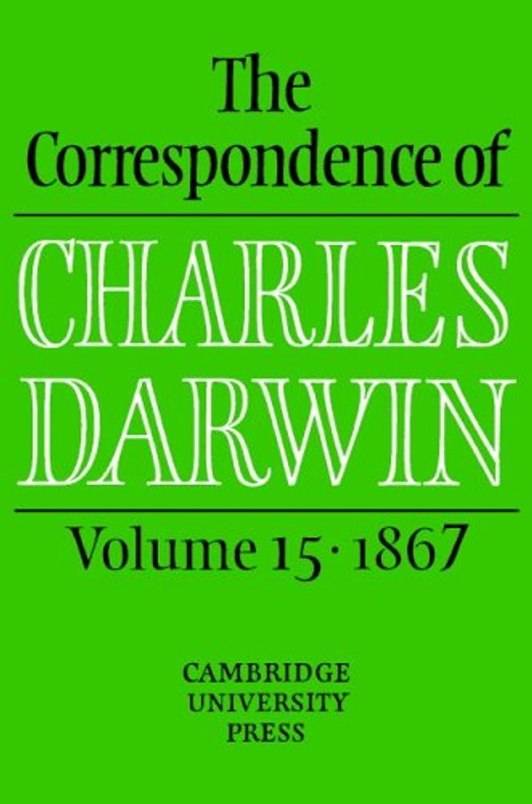 Cover Art for 9780521859318, The Correspondence of Charles Darwin: Volume 15, 1867: 1867 v. 15 by Charles Darwin