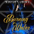 Cover Art for 9781515943983, Burning Water by Mercedes Lackey