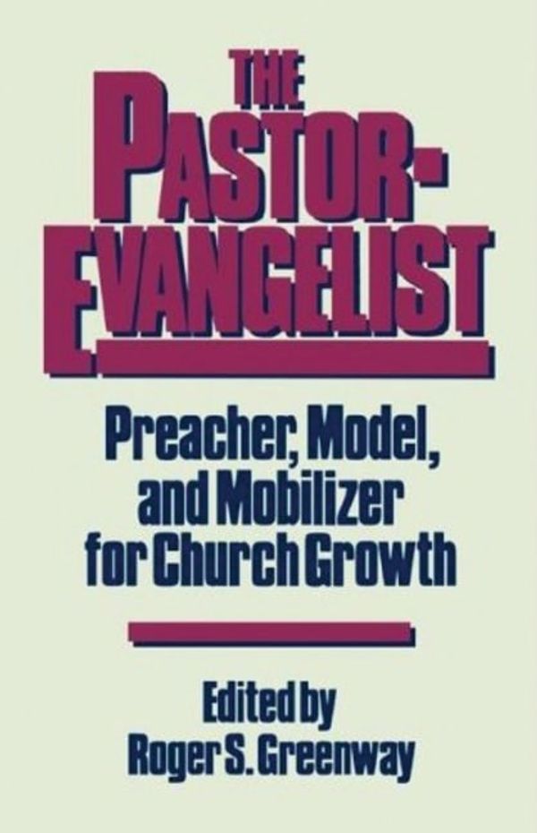 Cover Art for 9780875522791, The Pastor-Evangelist by Roger S Greenway