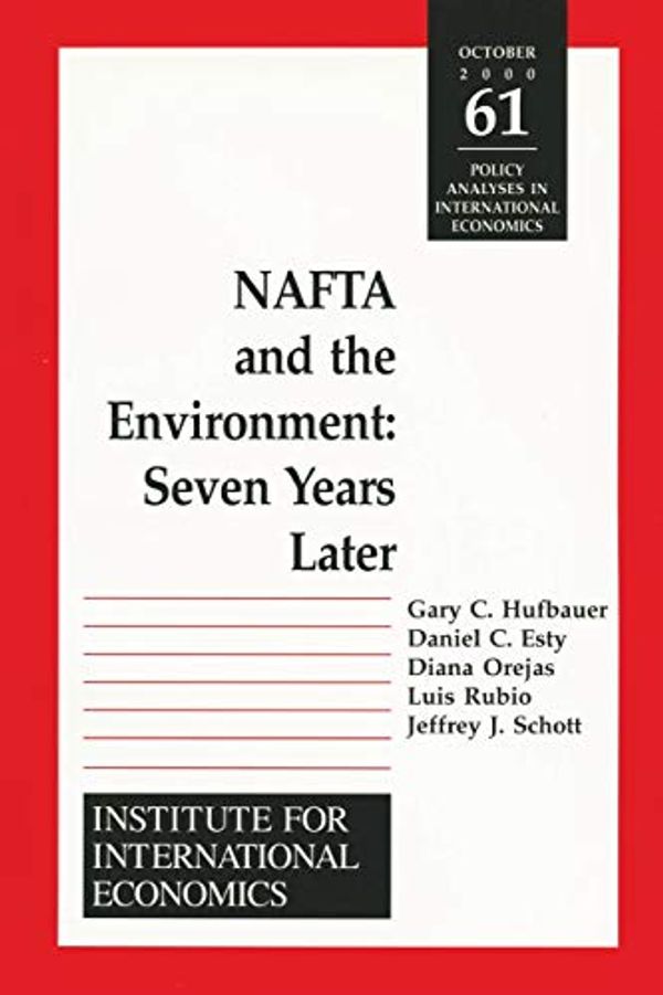 Cover Art for 9780881322996, NAFTA and the Environment by Gary Clyde Hufbauer, Daniel Esty, Diana Orejas, Luis Rubio, Jeffrey Schott