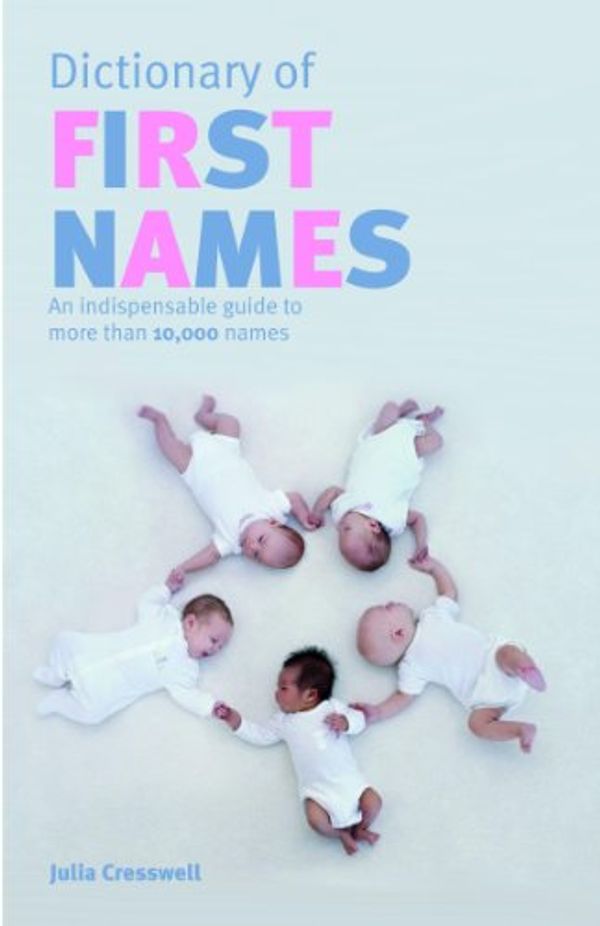 Cover Art for 9780550104298, Dictionary of First Names by Julia Cresswell