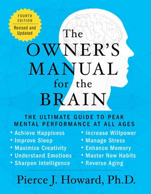 Cover Art for 9780062227362, The Owner's Manual for the Brain (4th Edition) by Pierce Howard