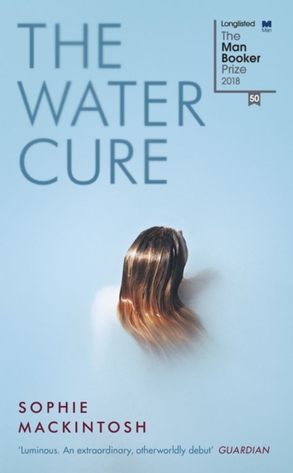 Cover Art for 9780241334744, The Water Cure by Sophie Mackintosh