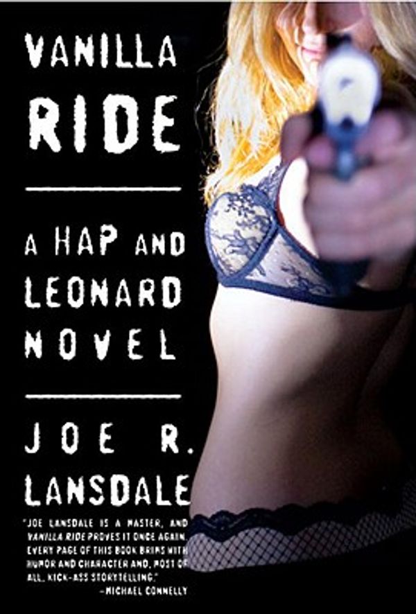 Cover Art for 9780307270979, Vanilla Ride by Joe R. Lansdale
