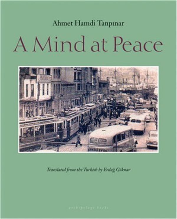 Cover Art for 9780976395096, A Mind at Peace by Ahmet Hamdi Tanpinar