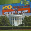 Cover Art for 9781433992049, 20 Fun Facts about the White House by Ryan Nagelhout