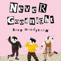 Cover Art for 9780008120900, Never Goodnight by Coco Moodysson