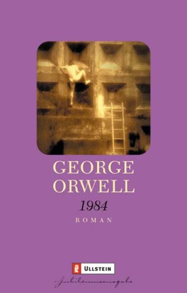 Cover Art for 9783548256276, 1984 ( Neunzehnhundertvierundachtzig). JubilÃ¤umsausgabe. Roman. by George Orwell