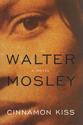 Cover Art for 9780297851011, Cinnamon Kiss by Walter Mosley