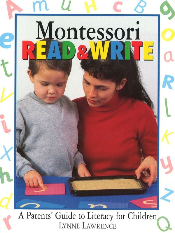 Cover Art for 9780091863517, Montessori Read & Write: A parent's guide to literacy for children by Lynne Lawrence
