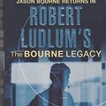 Cover Art for 9780752865614, Robert Ludlum's The Bourne Legacy by Robert Ludlum, Van Lustbader, Eric