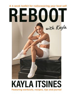 Cover Art for 9781761345210, Reboot with Kayla by Kayla Itsines