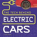 Cover Art for 9781543573077, The Tech Behind Electric Cars (Tech on Wheels) by Matt Chandler