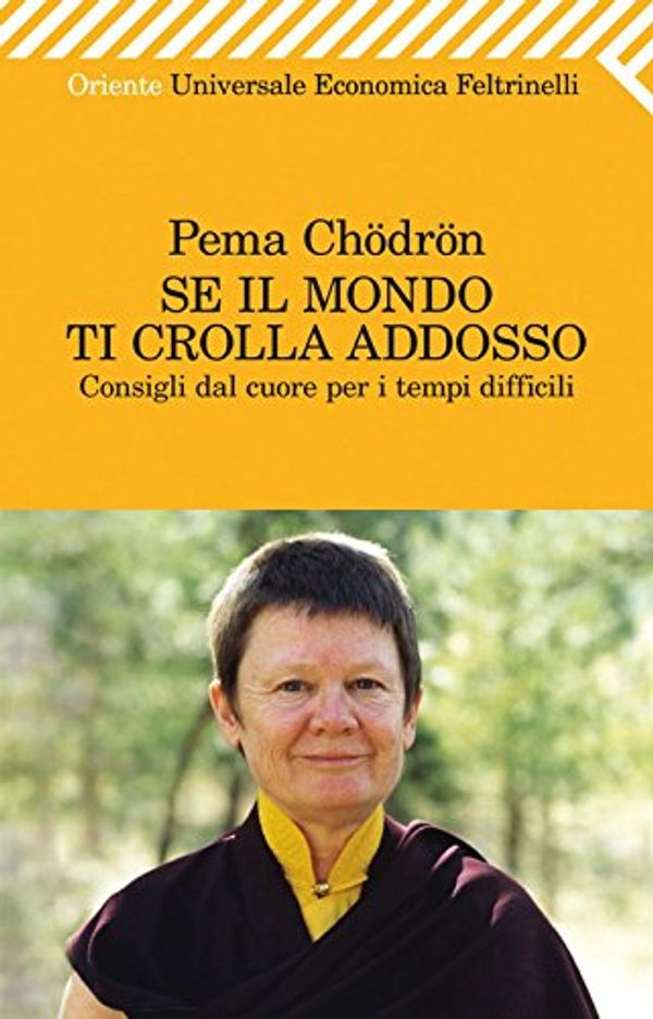 Cover Art for 9788807723339, Se il mondo ti crolla addosso (Universale economica. Oriente) (Italian Edition) by Pema Chödrön