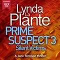 Cover Art for 9781838770990, Prime Suspect 3: Silent Victims by Lynda La Plante