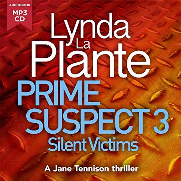 Cover Art for 9781838770990, Prime Suspect 3: Silent Victims by Lynda La Plante