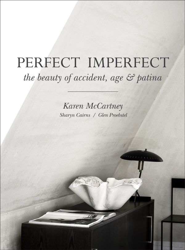 Cover Art for 9781743364819, Perfect Imperfect: The beauty of accident, age & patina by Karen McCartney