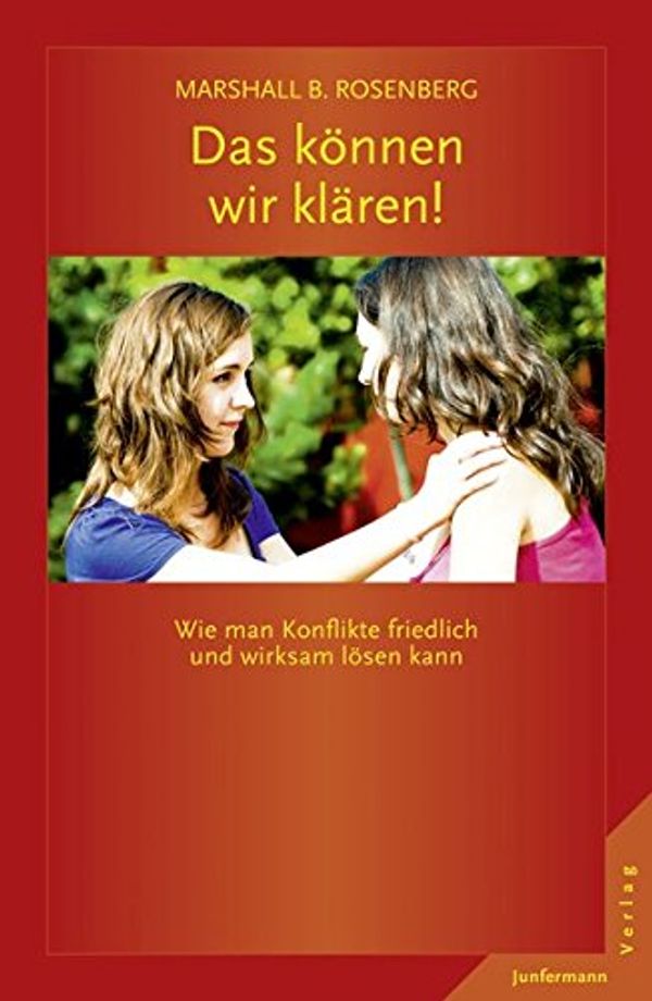 Cover Art for 9783873879515, Das können wir klären!: Wie man Konflikte friedlich und wirksam lösen kann. Gewaltfreie Kommunikation: Die Ideen & ihre Anwendung by Marshall B. Rosenberg