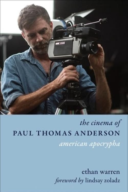 Cover Art for 9780231204583, The Cinema of Paul Thomas Anderson by Ethan Warren