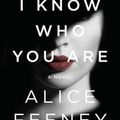 Cover Art for 9781250229168, I KNOW WHO YOU ARE INTERNATIONAL EDITION by Alice Feeney