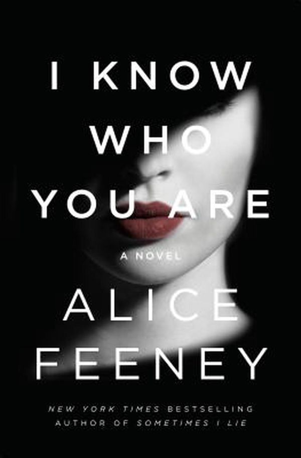 Cover Art for 9781250229168, I KNOW WHO YOU ARE INTERNATIONAL EDITION by Alice Feeney