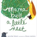 Cover Art for 9781442449459, Mama Built a Little Nest by Jennifer Ward