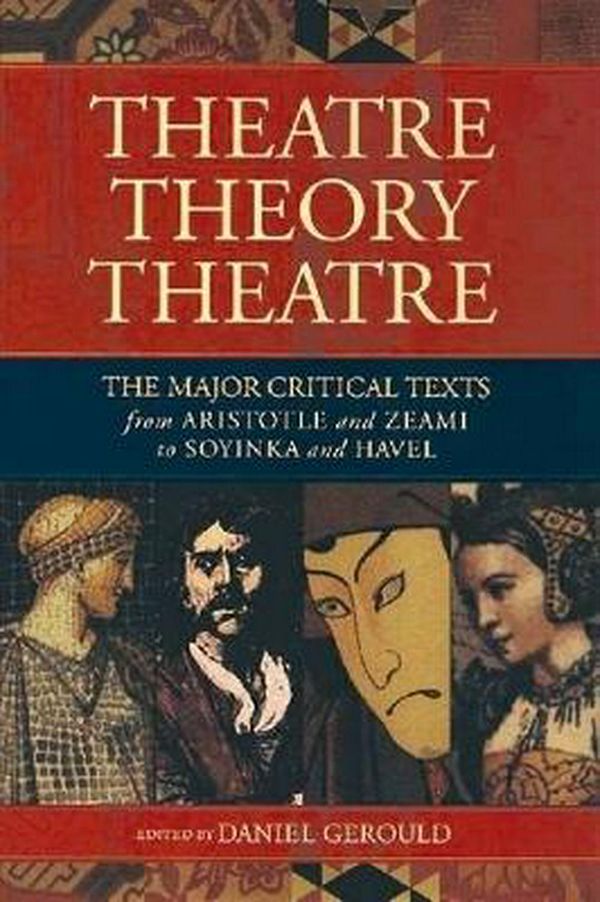 Cover Art for 9781557835277, Theatre, Theory, Theatre by Daniel Gerould