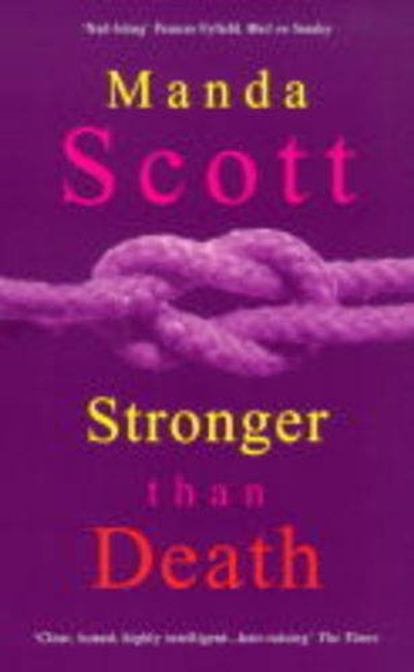 Cover Art for 9780747220831, Stronger Than Death by Manda Scott