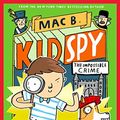 Cover Art for B07CNM79F9, The Impossible Crime (Mac B., Kid Spy #2) by Mac Barnett