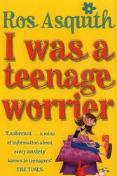 Cover Art for 9780552552806, I Was A Teenage Worrier by Ros Asquith