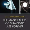 Cover Art for B07PFLQDH8, The Many Facets of Diamonds Are Forever: James Bond on Page and Screen by 