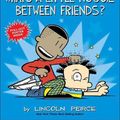Cover Art for 9780606397643, Big NateWhat's a Little Noogie Between Friends? by Lincoln Peirce