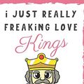 Cover Art for 9781098794057, I Just Really Freaking Love Kings. Is That OK With You?: Cute and Funny Notebook and Journal. For Girls and Boys of All Ages. Perfect For Writing, Drawing, Journaling Sketching and Crayon Coloring by Originalcoloringpages Com Publishing