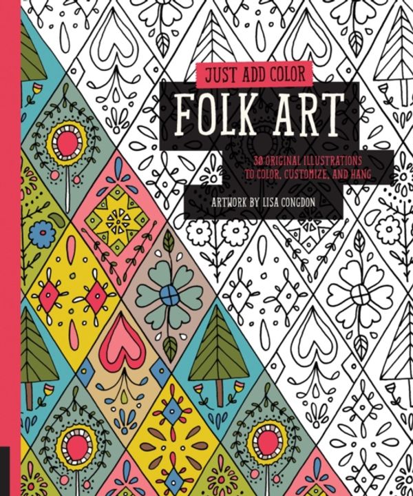 Cover Art for 9781592539437, Just Add Color: Folk Art by Lisa Congdon