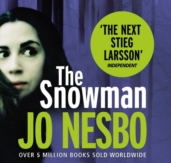 Cover Art for 9781409058601, The Snowman: A Harry Hole thriller (Oslo Sequence 5) by Jo Nesbo