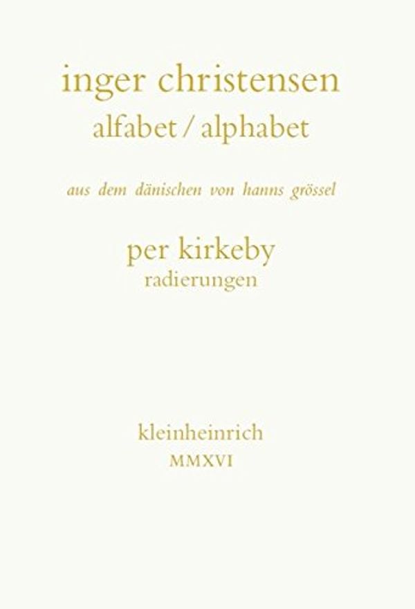 Cover Art for 9783945237021, alfabet / alphabet by Inger Christensen, Grössel, Hanns, Per Kirkeby
