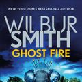 Cover Art for 9781499862249, Ghost Fire by Wilbur Smith