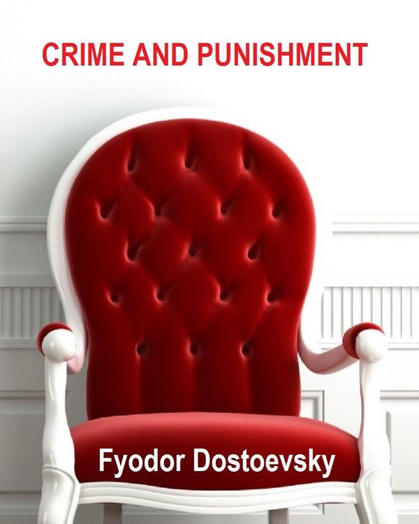 Cover Art for 1230000360753, Crime and Punishment by Fyodor Dostoevsky