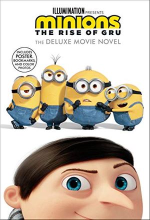 Cover Art for 9780316425841, Minions: The Rise of Gru: The Deluxe Movie Novel by Sadie Chesterfield