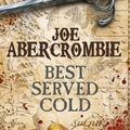 Cover Art for 9780575082489, Best Served Cold by Joe Abercrombie