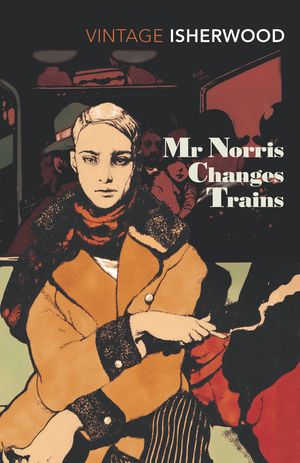 Cover Art for 9781448103478, Mr Norris Changes Trains by Christopher Isherwood