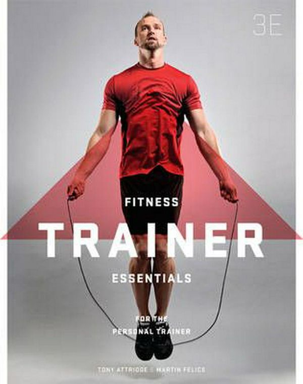 Cover Art for 9780170356176, Fitness Trainer Essentials for the Personal Trainer with Student Resource Access 12 Months by Tony Attridge, Martin Felice